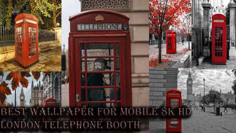 best wallpaper for mobile 8k hd london telephone booth